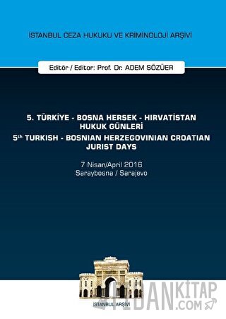 5. Türkiye - Bosna Hersek - Hırvatistan Hukuk Günleri - 5. Turkish - Bosnian Herzegovinian Croatian Jurist Days