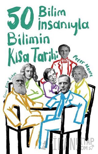 50 Bilim İnsanıyla Bilimin Kısa Tarihi