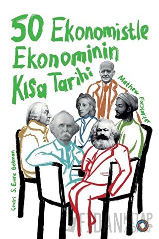 50 Ekonomistle Ekonominin Kısa Tarihi