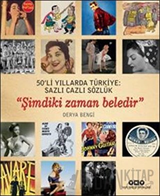 50’li Yıllarda Türkiye: Sazlı Cazlı Sözlük / Şimdiki Zaman Beledir (Ci