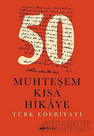 50 Muhteşem Kısa Hikaye (Türk Edebiyatı) Kolektif