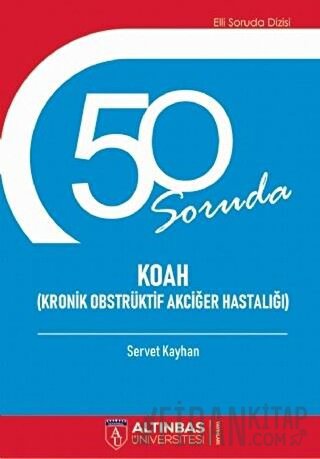 50 Soruda Koah (Kronik Obstrüktif Akciğer Hastalığı)