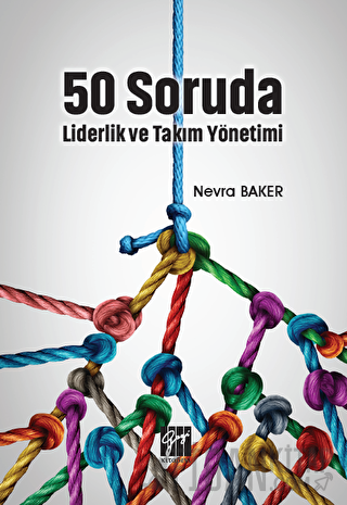 50 Soruda Liderlik ve Takım Yönetimi
