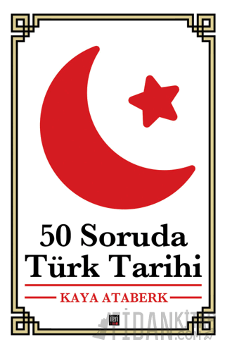 50 Soruda Türk Tarihi (Ciltli) Kaya Ataberk