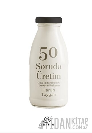 50 Soruda Üretim-Gıda Endüstrisinden Deneyim Paylsaşımı