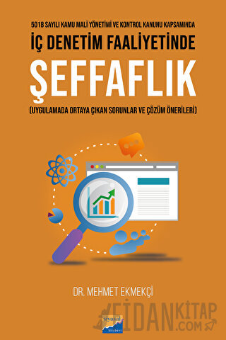 5018 Sayılı Kamu Mali Yönetimi ve Kontrol Kanunu Kapsamında İç Denetim Faaliyetinde Şeffaflık