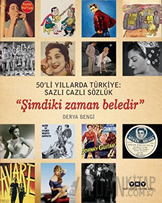 50'li Yıllarda Türkiye: Sazlı Cazlı Sözlük / Şimdiki Zaman Beledir Der