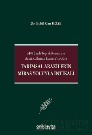 5403 Sayılı Toprak Koruma ve Arazi Kullanımı Kanunu'na Göre Tarımsal A