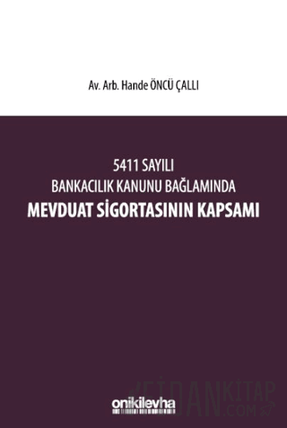 5411 Sayılı Bankacılık Kanunu Bağlamında Mevduat Sigortasının Kapsamı