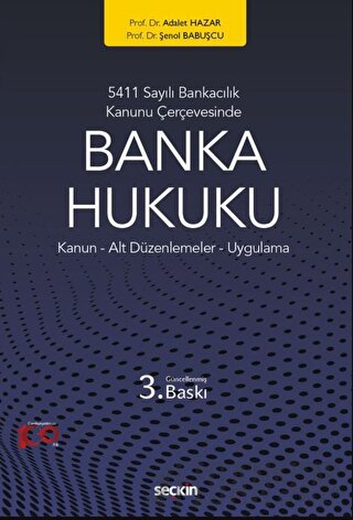 5411 Sayılı Bankacılık Kanunu Çerçevesinde Banka Hukuku