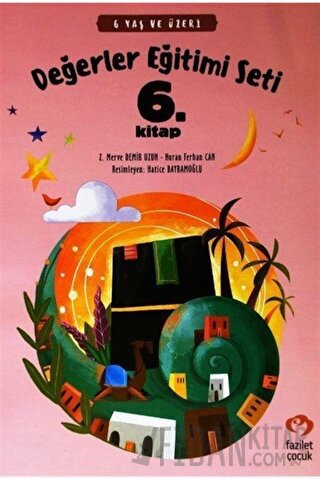 6 Yaş ve Üzeri Değerler Eğitimi Seti 6. Kitap