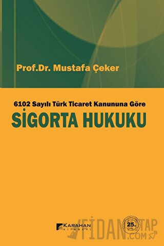 6102 Sayılı Türk Ticaret Kanuna Göre Sigorta Hukuku