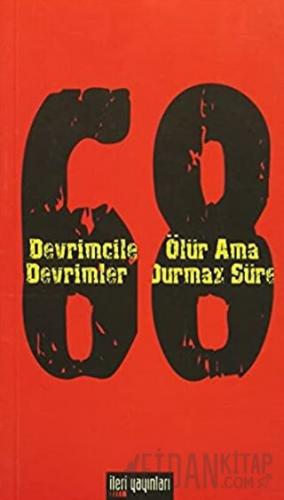 68 - Devrimciler Ölür Ama Devrimler Durmaz Sürer