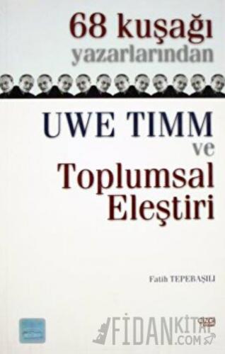 68 Kuşağı Yazarlarından Uwe Timm ve Toplumsal Eleştiri