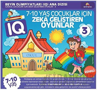 7-10 Yaş Çocuklar İçin IQ Zeka Geliştiren Oyunlar 3 ( Renkli Baskı )