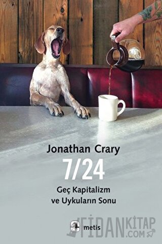 7/24 Geç Kapitalizm ve Uykuların Sonu