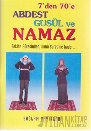 7’den 70’e Abdest, Gusül ve Namaz