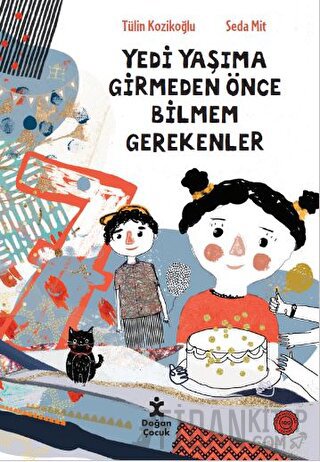 7 Yaşıma Girmeden Önce Bilmem Gerekenler Tülin Kozikoğlu