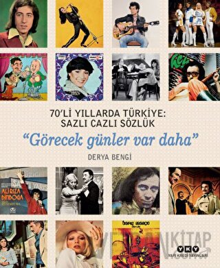 70'li Yıllarda Türkiye: Sazlı Cazlı Sözlük (Ciltli) Derya Bengi