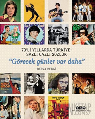 70'li Yıllarda Türkiye: Sazlı Cazlı Sözlük / Görecek Günler Var Daha D