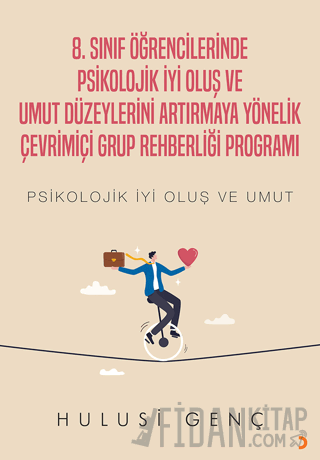 8. Sınıf Öğrencilerinde Psikolojik İyi Oluş ve Umut Düzeylerini Artırm