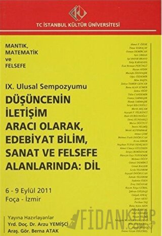 9. Ulusal Sempozyumu : Düşüncenin İletişim Aracı Olarak, Edebiyat Bilim, Sanat ve Felsefe Alanlarında: Dil (6 - 9 Eylül 2011)