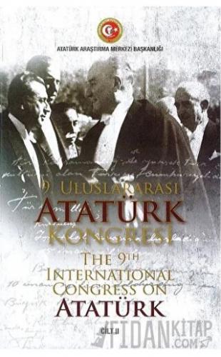 9. Uluslararası Atatürk Kongresi Cilt 2