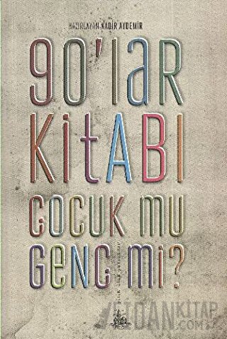 90’lar Kitabı - Çocuk mu, Genç mi?