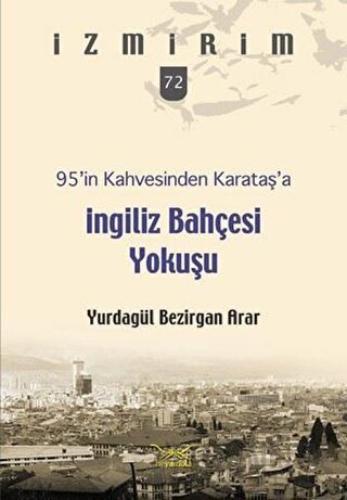 95’in Kahvesinden Karataş’a İngiliz Bahçesi Yokuşu
