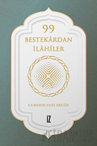 99 Bestekardan İlahiler (Ciltli)