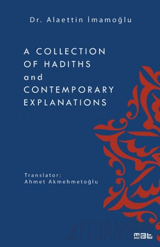A Collection of Hadiths and Contemporary Explanations Alaettin İmamoğl