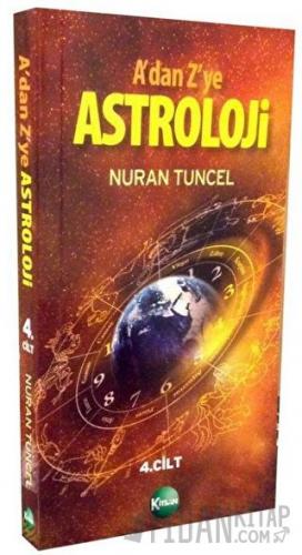 A’dan Z’ye Astroloji 4. Kitap