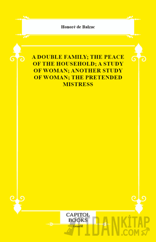 A Double Family; The Peace of the Household; A Study of Woman; Another
