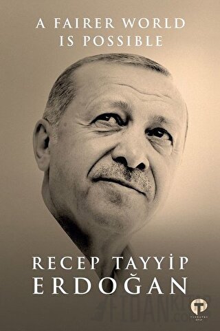 A Fairer World is Possible (Ciltli) Recep Tayyip Erdoğan
