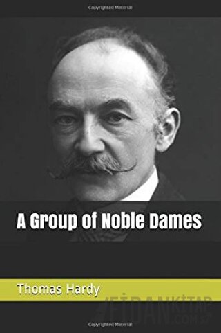 A Group of Noble Dames Thomas Hardy