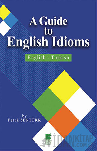 A Guide To English Idioms / English - Turkish