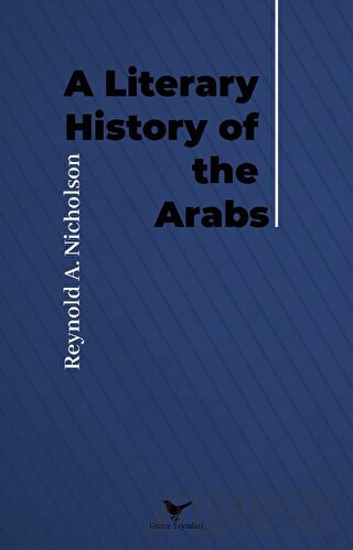 A Literary History of the Arabs Reynold A. Nicholson