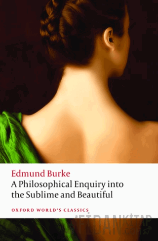 A Philosophical Enquiry Into The Origin Of Our Ideas Of The Sublime and The Beautiful