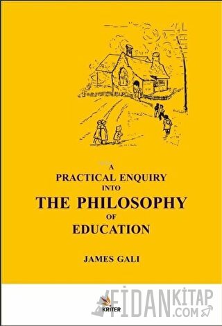 A Practical Enquiry Into The Philosophy Of Education James Gali