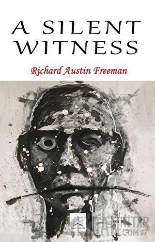 A Silent Witness Richard Austin Freeman