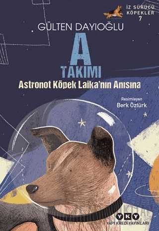 A Takımı İz Sürücü Köpekler 7 - Astronot Köpek Laika’nın Anısına