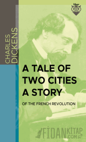 A Tale Of Two Cities A Story Of The French Revolution Charles Dickens