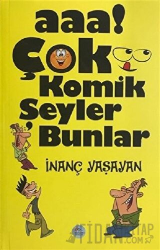 Aaa! Çok Komik Şeyler Bunlar İnanç Yaşayan