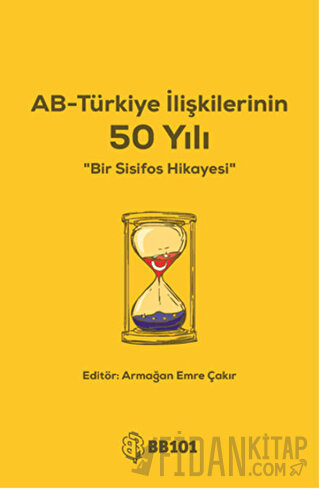 AB-Türkiye İlişkilerinin 50 Yılı Armağan Emre Çakır