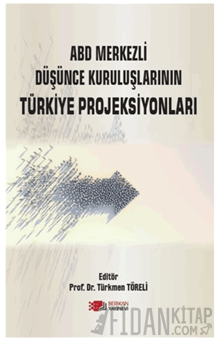 ABD Merkezli Düşünce Kuruluşlarının Türkiye Projeksiyonları Türkmen Tö