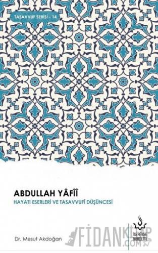 Abdullah Yafii - Hayatı Eserleri ve Düşüncesi
