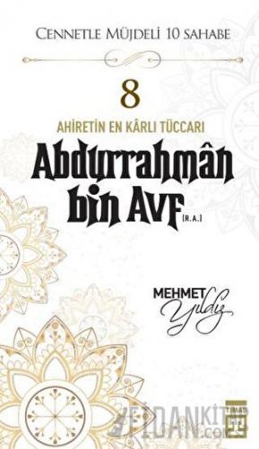 Abdurrahman Bin Avf (R.A.) Mehmet Yıldız