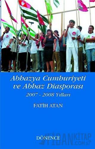 Abhazya Cumhuriyeti ve Abhaz Diasporası Fatih Atan