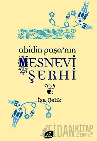 Abidin Paşa’nın Mesnevi Şerhi İsa Çelik