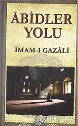Abidler Yolu İmam-ı Gazali